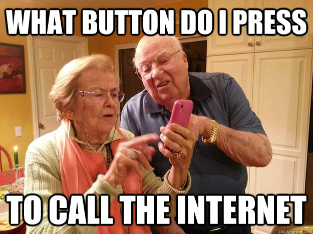 what button do i press to call the internet  Technologically Challenged Grandparents