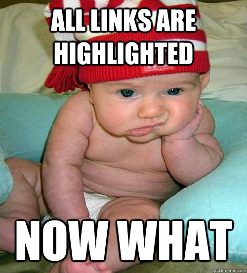 all links are highlighted now what - all links are highlighted now what  Bored Baby