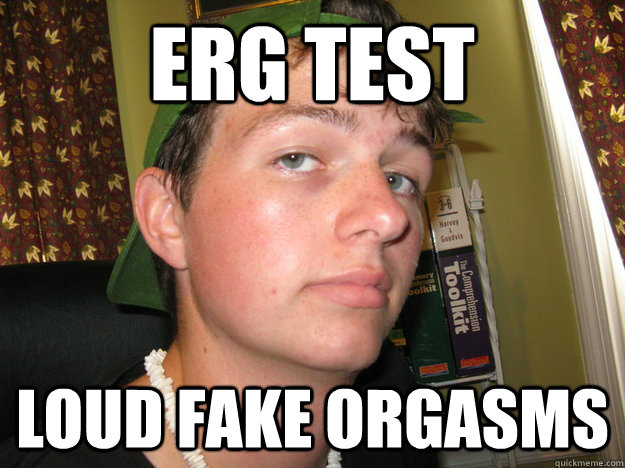 ERG TEST LOUD FAKE ORGASMS  