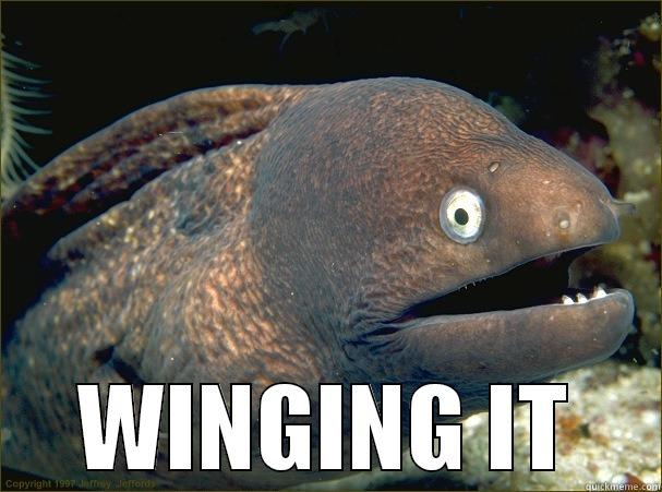 winging it -  WINGING IT Bad Joke Eel