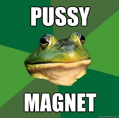 Pussy Magnet  Foul Bachelor Frog