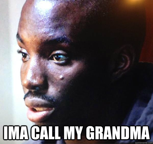  ima call my grandma  
