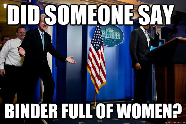 Did Someone Say Binder Full of women?  Inappropriate Timing Bill Clinton