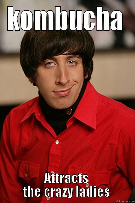 KOMBUCHA ATTRACTS THE CRAZY LADIES Pickup Line Scientist
