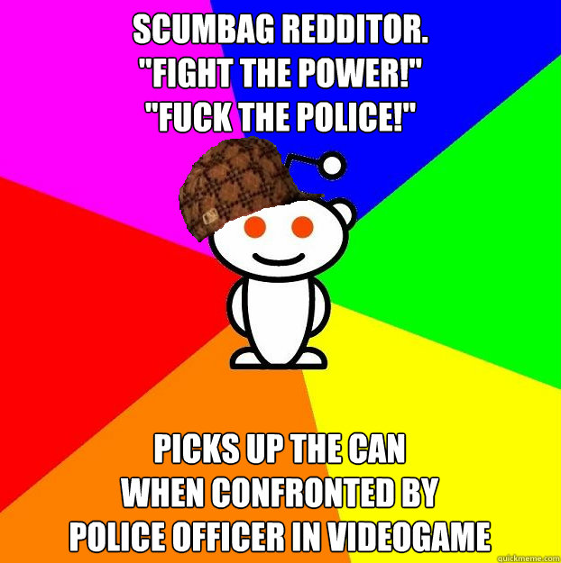 Scumbag redditor.
