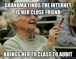 grandma finds the internet is her close friend brings her to class to audit  Senior College Student