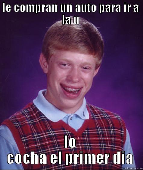 LE COMPRAN UN AUTO PARA IR A LA U LO COCHA EL PRIMER DIA Bad Luck Brian