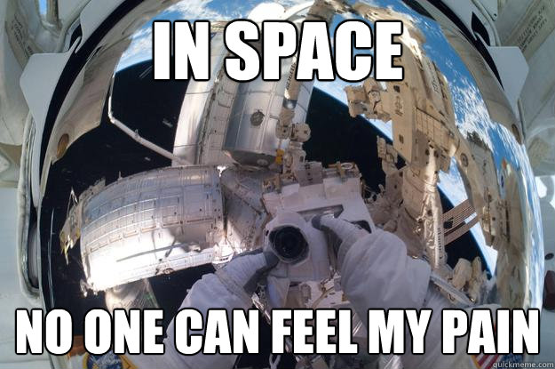 In space no one can feel my pain - In space no one can feel my pain  Emo Astronaut
