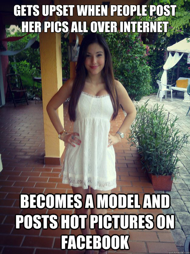 Gets upset when people post her pics all over internet Becomes a model and posts hot pictures on facebook  Angie Varona