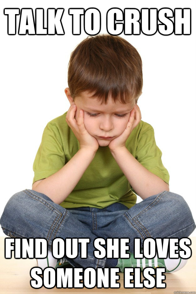 Talk to crush find out she loves someone else  First grade problems