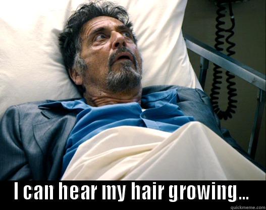  I CAN HEAR MY HAIR GROWING... Misc