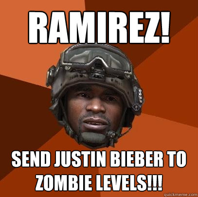 RAMIREZ! send justin bieber to zombie levels!!!  