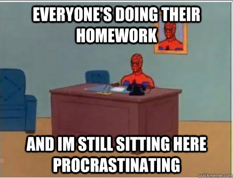 everyone's doing their homework and im still sitting here procrastinating  Spiderman Desk