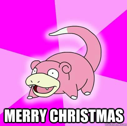  merry christmas  Slowpoke