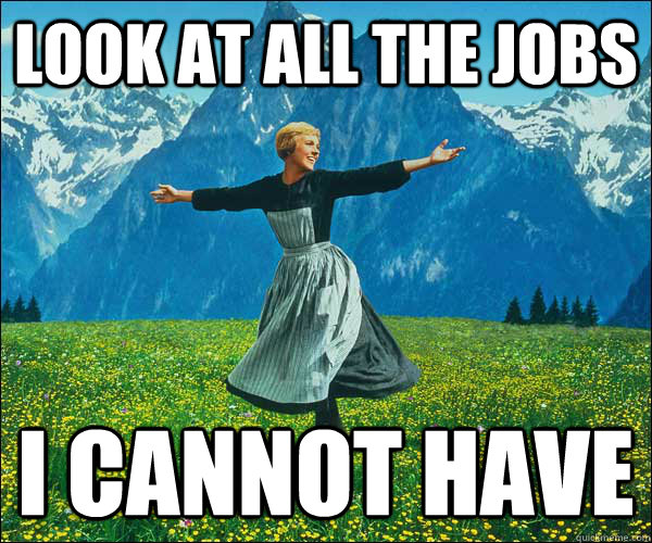 look at all the jobs I cannot have  Look At All The Fucks I Give