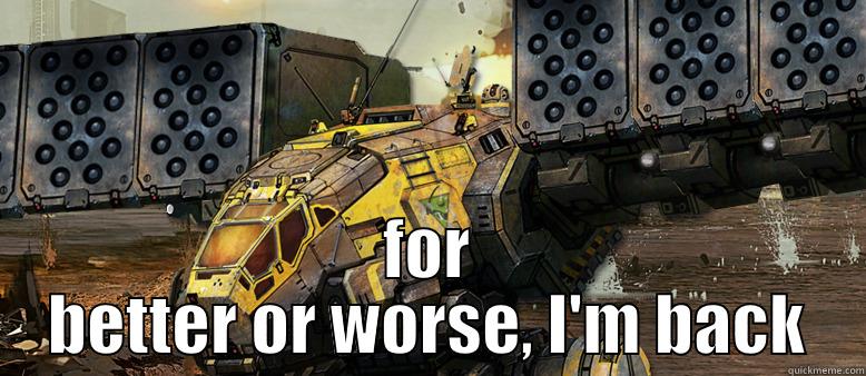 MWO return meme 3 -  FOR BETTER OR WORSE, I'M BACK Misc