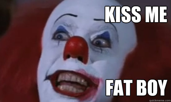 KISS ME                       FAT BOY - KISS ME                       FAT BOY  KISS ME FAT BOY