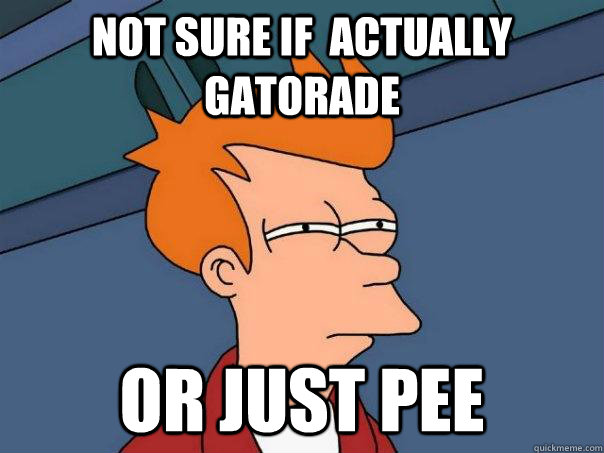 Not sure if  actually gatorade or just Pee  Futurama Fry