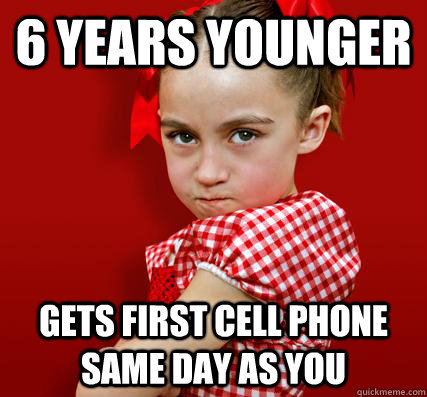 6 Years Younger Gets first cell phone same day as you  Spoiled Little Sister