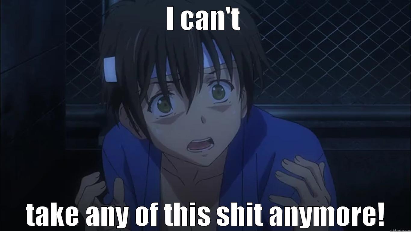 Can't take it! - I CAN'T  TAKE ANY OF THIS SHIT ANYMORE! Misc