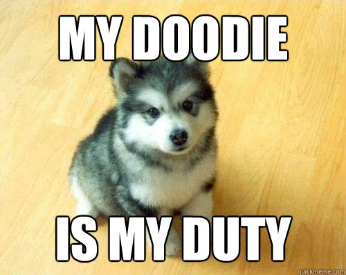 my doodie is my duty   Baby Courage Wolf
