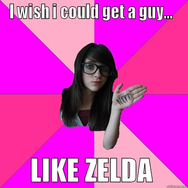 I WISH I COULD GET A GUY...  LIKE ZELDA Idiot Nerd Girl