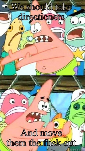 WE SHOULD TAKE DIRECTIONERS AND MOVE THEM THE FUCK OUT Push it somewhere else Patrick