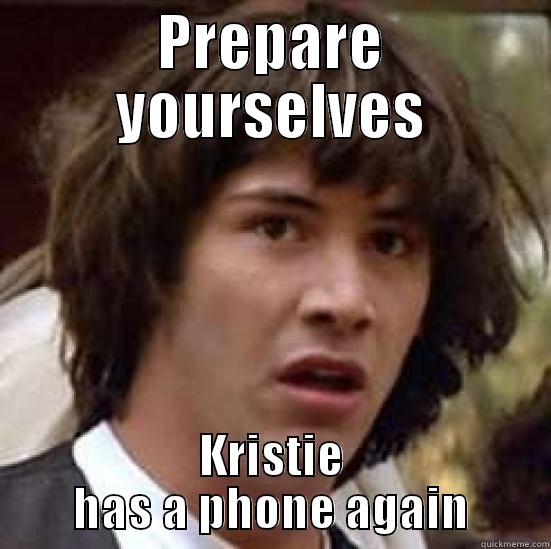 PREPARE YOURSELVES KRISTIE HAS A PHONE AGAIN conspiracy keanu