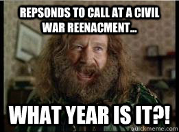 Repsonds to call at a Civil War Reenacment... What year is it?!  What year is it
