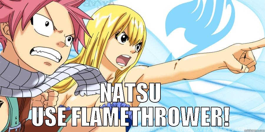  NATSU USE FLAMETHROWER! Misc
