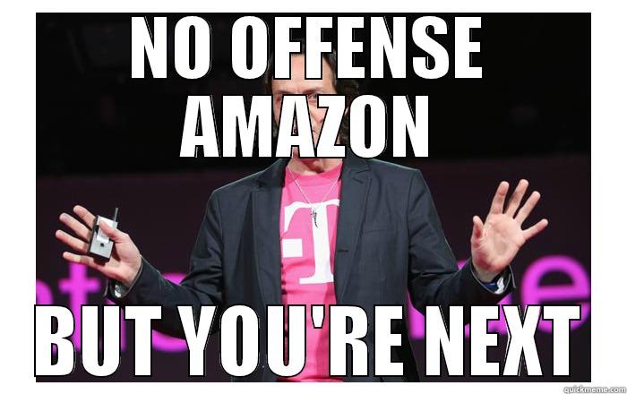NO OFFENSE AMAZON BUT YOU'RE NEXT Misc