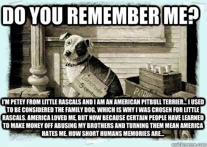 Do You Remember me? I'm Petey from Little Rascals and I am an American