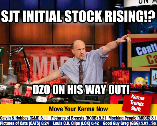 SJT initial stock rising!? DZO on his way out! - SJT initial stock rising!? DZO on his way out!  Mad Karma with Jim Cramer