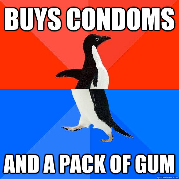 buys condoms and a pack of gum  Socially Awesome Awkward Penguin