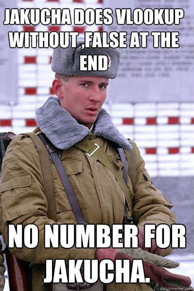 Jakucha does vlookup without ,false at the end No number for Jakucha. - Jakucha does vlookup without ,false at the end No number for Jakucha.  Jakucha