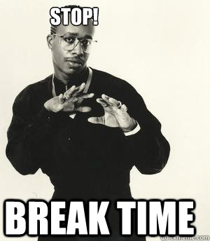STOP! BREAK TIME - STOP! BREAK TIME  MC HAMMER