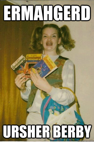 ERMAHGERD URSHER BERBY   BERKS