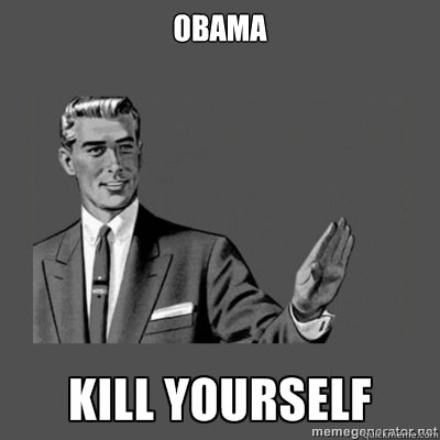 obama Bottom caption  kill yourself