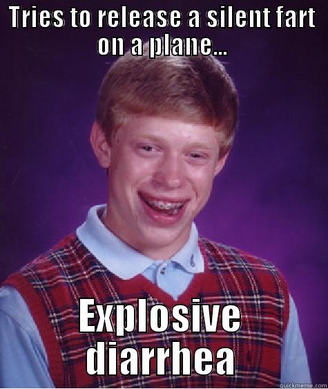 TRIES TO RELEASE A SILENT FART ON A PLANE... EXPLOSIVE DIARRHEA Bad Luck Brian