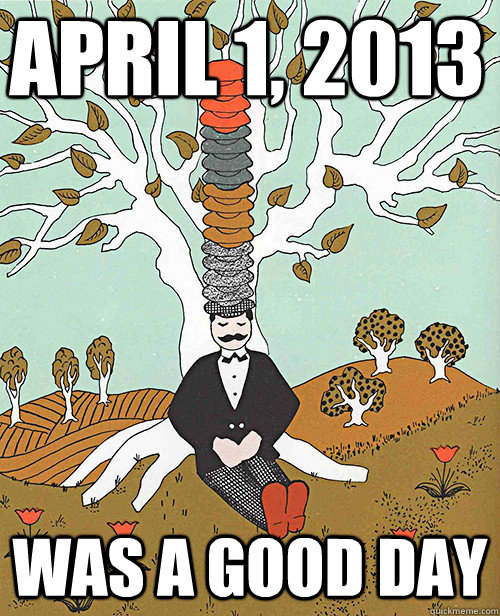 April 1, 2013 was a good day - April 1, 2013 was a good day  Caps 4 Sale