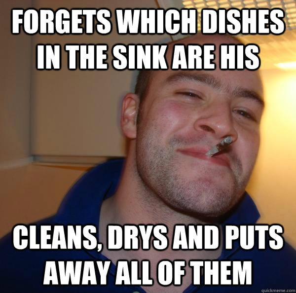 Forgets which dishes in the sink are his Cleans, drys and puts away all of them - Forgets which dishes in the sink are his Cleans, drys and puts away all of them  Misc