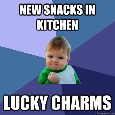 New snacks in kitchen Lucky Charms - New snacks in kitchen Lucky Charms  Success Kid