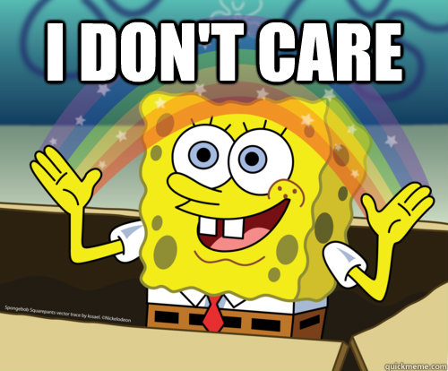 i don't care   Spongebob rainbow