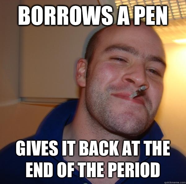 Borrows a pen gives it back at the end of the period - Borrows a pen gives it back at the end of the period  Misc