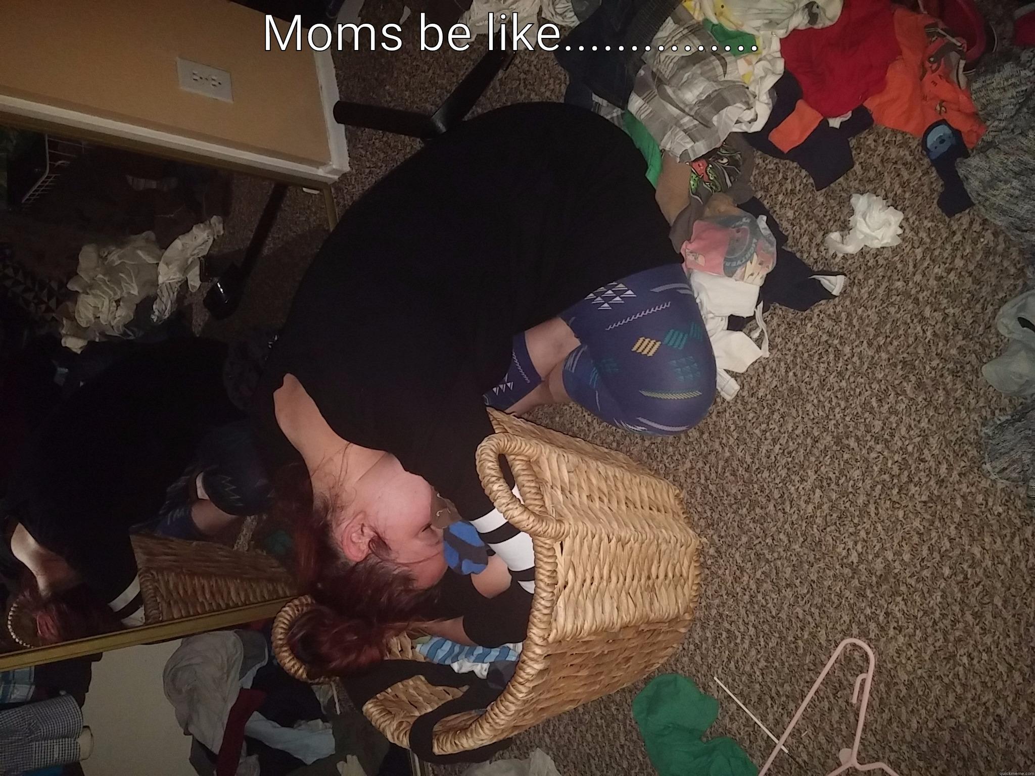 MOMS BE LIKE...............  Misc