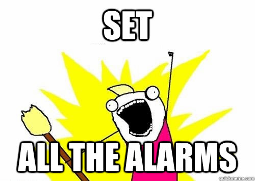 set all the alarms - set all the alarms  Misc