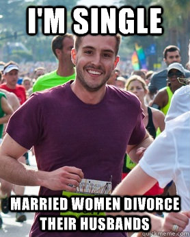 I'm single married women divorce their husbands - I'm single married women divorce their husbands  Ridiculously photogenic guy