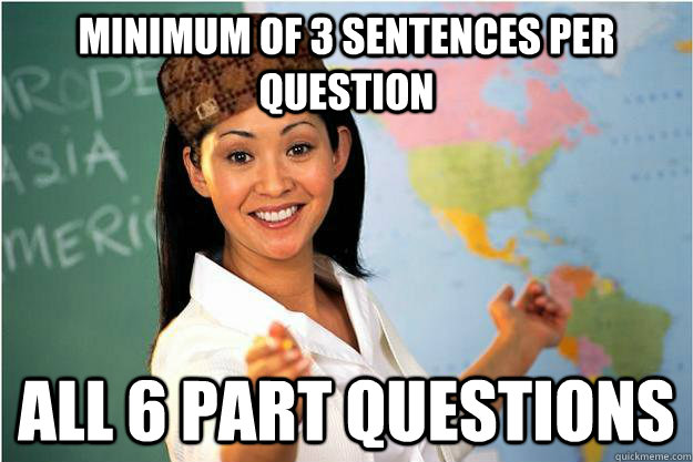 Minimum of 3 sentences per question all 6 part questions  Scumbag Teacher
