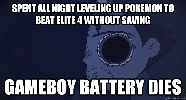 spent all night leveling up pokemon to beat elite 4 without saving gameboy battery dies  