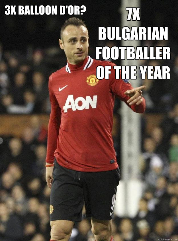 3x Balloon D'Or? 7x Bulgarian Footballer of the Year  